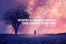 You're not supposed to look back, you're supposed to keep going - The lovely Bones.jpg